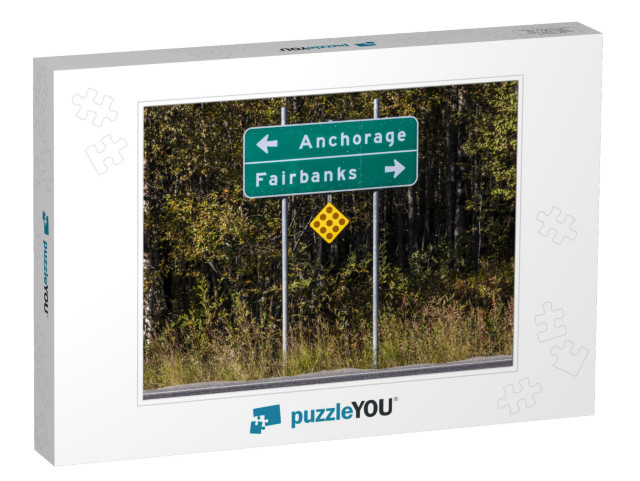 August 31, 2016 - Road Sign to Anchorage & Fairbanks, Ala... Jigsaw Puzzle