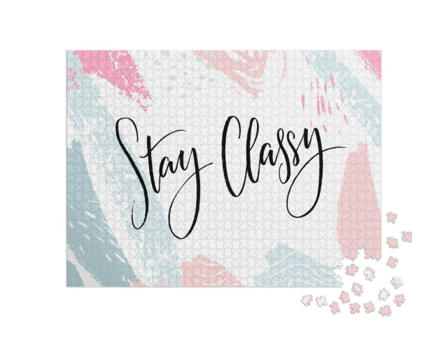 Stay Classy. Inspirational Quote, Modern Lettering. Black... Jigsaw Puzzle with 1000 pieces